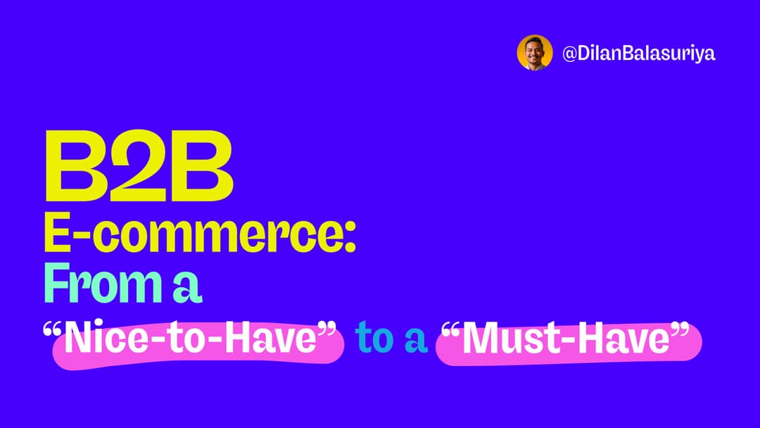 B2B E-commerce: From a “Nice-to-Have”, to a “Must-Have”